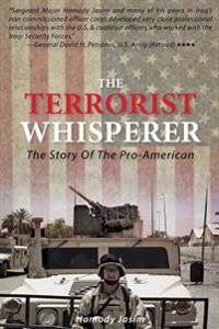The Terrorist Whisperer: The Story of the Pro American