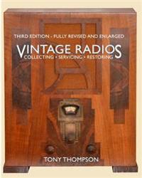 Vintage Radios - Collecting, Servicing, Restoring