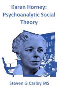 Karen Horney: Psychoanalytic Social Theory