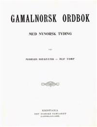Gamalnorsk Ordbok: Med Nynorsk Tydig - Alf Torp, Marius Hgestad | Inprintwriters.org