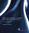 Networks of Power in Digital Copyright Law and Policy