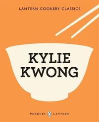Lantern Cookery Classics - Kylie Kwong