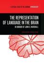 The Representation of Language in the Brain: In Honour of John C. Marshall