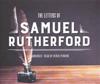 The Letters of Samuel Rutherford Lib/E