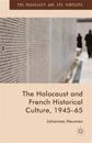 The Holocaust and French Historical Culture, 1945–65