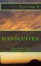 Handcuffed: Through the Eyes of a Co
