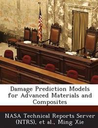 Damage Prediction Models for Advanced Materials and Composites