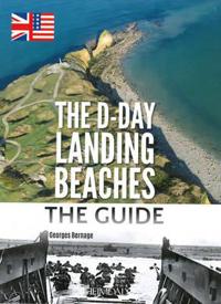 The D-Day Landing Beaches: The Guide