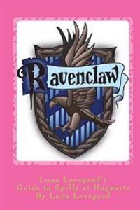 Luna Lovegood's Guide to Spells at Hogwarts