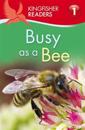 Kingfisher Readers: Busy as a Bee (Level 1: Beginning to Read)