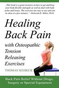 Healing Back Pain with Osteopathic Tension Releasing Exercises