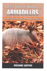 Armadillos: Amazing Pictures and Facts about Armadillos