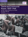 A/AS Level History for AQA Tsarist and Communist Russia, 1855–1964 Student Book