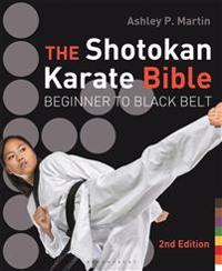 The Shotokan Karate Bible: Beginner to Black Belt