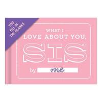What I Love About You, Sis Fill-in-the-Blank Journal