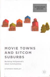Movie Towns and Sitcom Suburbs