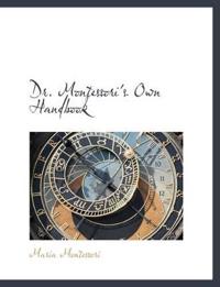 Dr. Montessori's Own Handbook