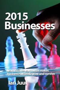 2015 Businesses: Improve Your Business Strategies, Creativity and Problem-Solving Skills. Become a Better Business Manager.