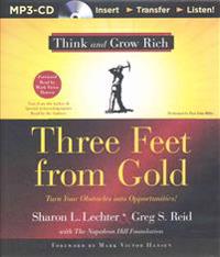 Three Feet from Gold: Turn Your Obstacles Into Opportunities