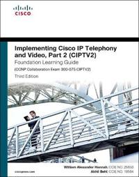 Implementing Cisco IP Telephony and Video (CIPTV2)