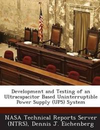 Development and Testing of an Ultracapacitor Based Uninterruptible Power Supply (Ups) System