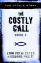 The Costly Call – The Untold Story