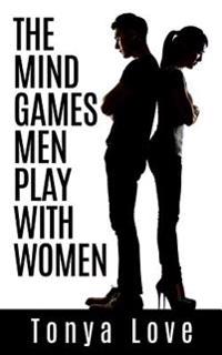 The Mind Games Men Play with Women