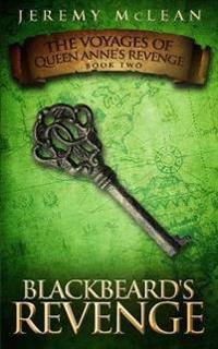 Blackbeard's Revenge: Book 2 Of: The Voyages of Queen Anne's Revenge
