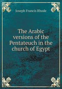 The Arabic Versions of the Pentateuch in the Church of Egypt