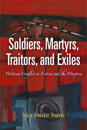 Soldiers, Martyrs, Traitors, and Exiles