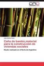 Caña de bambú, material para la construcción de viviendas sociales