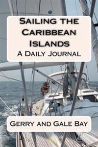 Sailing the Caribbean Islands: A Daily Journal