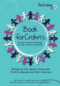 Book for Crohns: Written by the Crohn's Community for the Crohn's Community