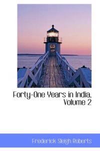 Forty-One Years in India, Volume 2