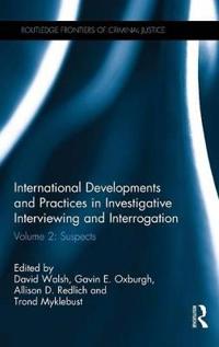 International Developments and Practices in Investigative Interviewing and Interrogation