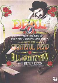 Deal: My Three Decades of Drumming, Dreams, and Drugs with the Grateful Dead
