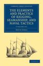 The Elements and Practice of Rigging, Seamanship, and Naval Tactics 4 Volume Set