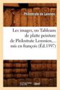 Les Images, Ou Tableaux de Platte Peinture de Philostrate Lemnien, MIS En Fran?ois (?d.1597)