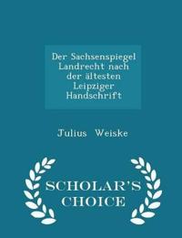 Der Sachsenspiegel Landrecht Nach Der Altesten Leipziger Handschrift - Scholar's Choice Edition