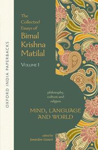 The Collected Essays of Bimal Krishna Matilal