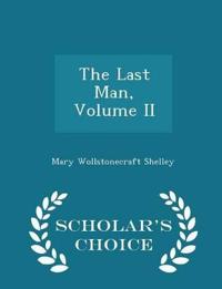 The Last Man, Volume II - Scholar's Choice Edition