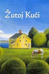 Zutoj Kuci: The Yellow House (Bosnian Edition)