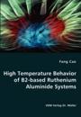 High Temperature Behavior of B2-based Ruthenium Aluminide Systems