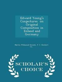 Edward Young's Conjectures on Original Composition in Enland and Germany - Scholar's Choice Edition