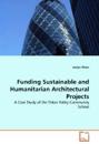 Funding Sustainable and Humanitarian Architectural Projects
