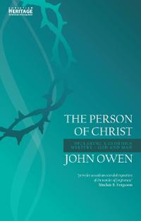The Person of Christ: Declaring a Glorious Mysterygod and Man