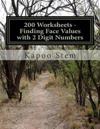 200 Worksheets - Finding Face Values with 2 Digit Numbers: Math Practice Workbook