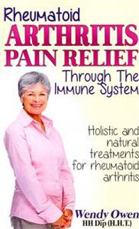 Rheumatoid Arthritis Pain Relief: Treatment of Rheumatoid Arthritis Through the Immune System