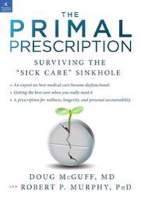 The Primal Prescription: Surviving the 