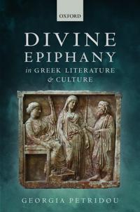 Divine Epiphany in Greek Literature and Culture